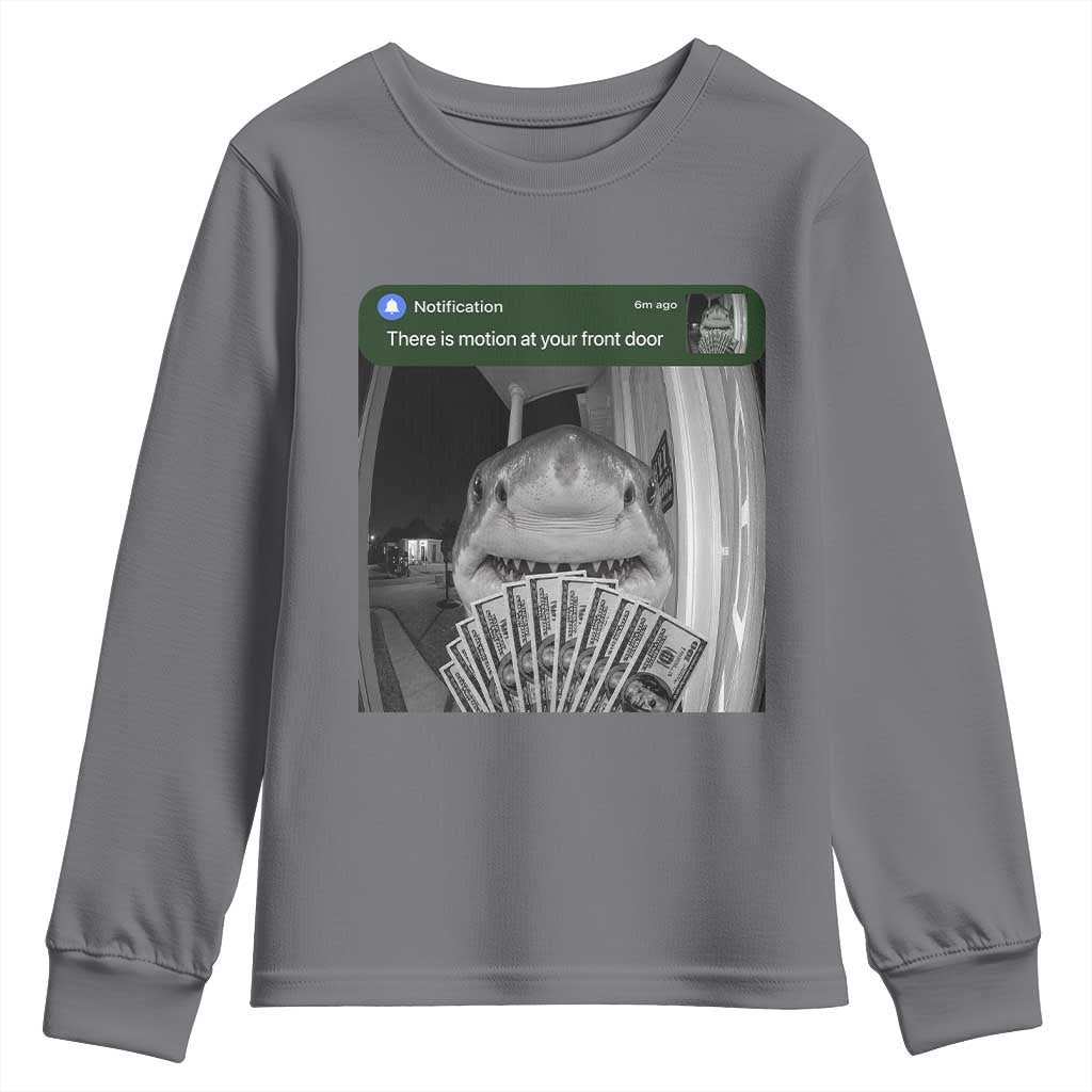 There is Motion at Your Front Door Funny Shark Motion Meme Youth Sweatshirt TS11 Charcoal Print Your Wear