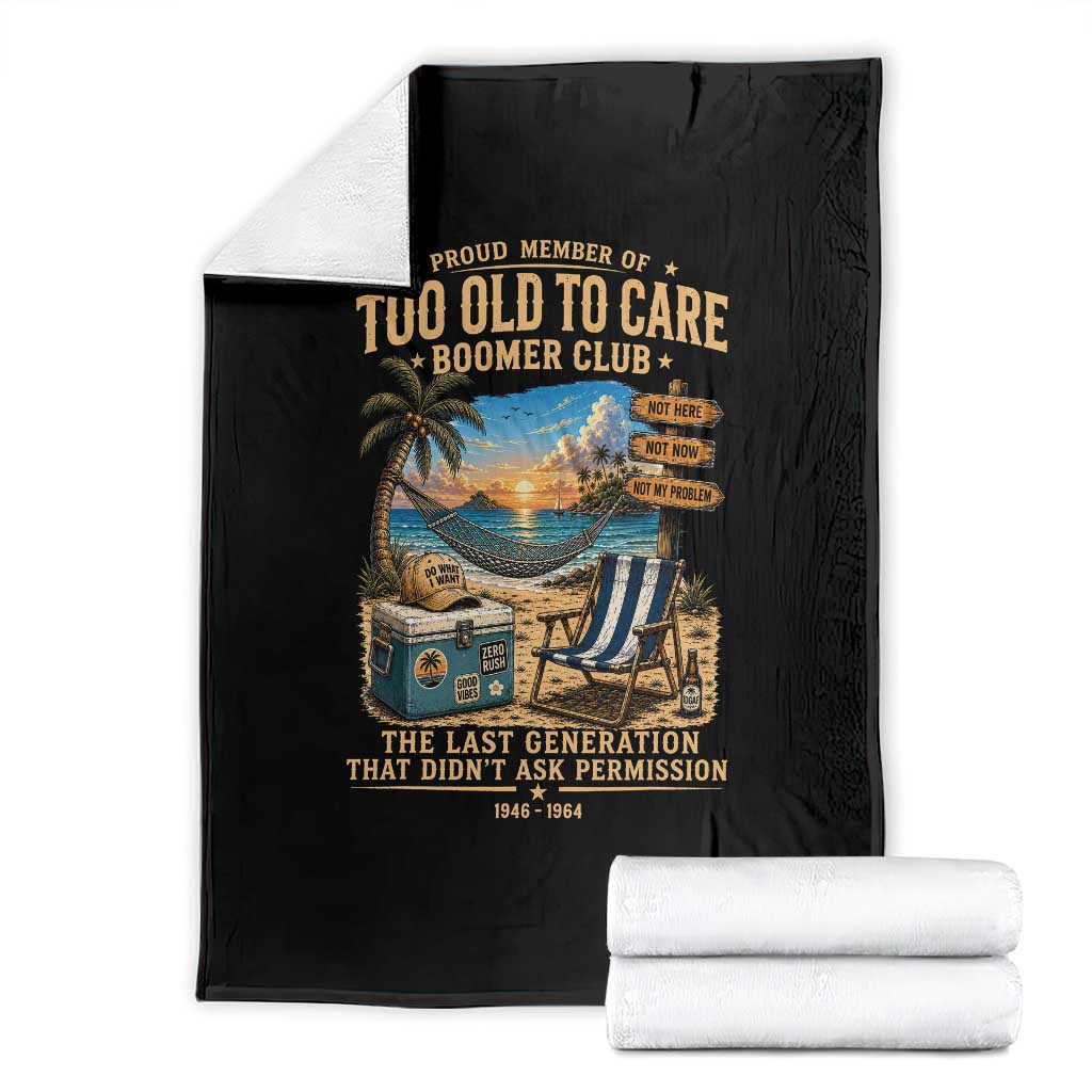 Proud Member of Too Old To Care Boomer Club Throw Blanket Funny Baby Boomer Retire Summer Vacation TS11 Black Print Your Wear