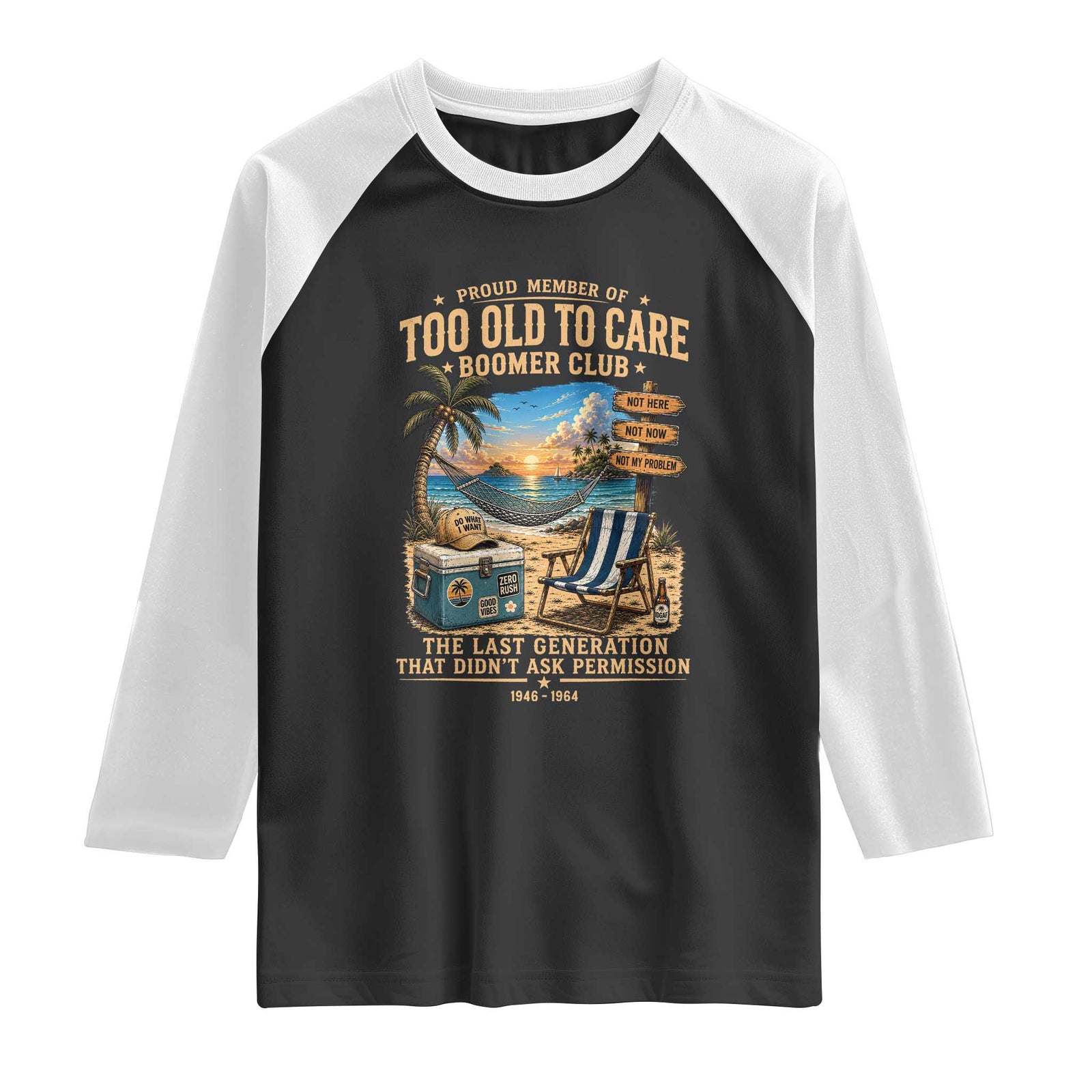 Proud Member of Too Old To Care Boomer Club Raglan Shirt Funny Baby Boomer Retire Summer Vacation TS11 Black White Print Your Wear