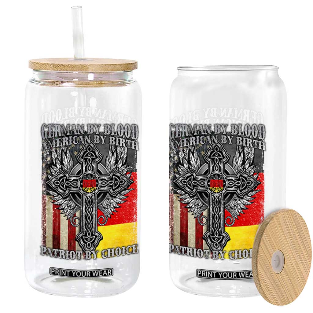 German By Blood American By Birth Patriot By Choice Glass Can German Americans TS11 Print Your Wear