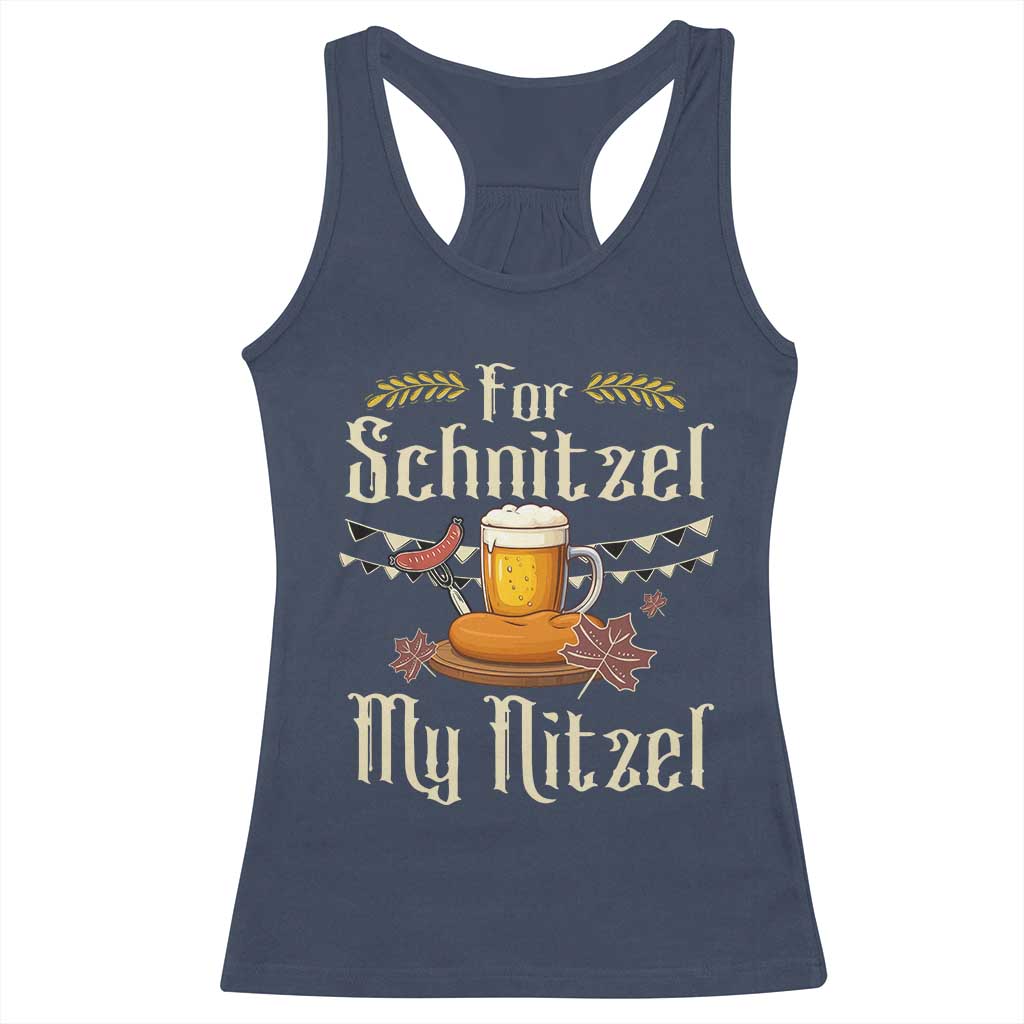 Funny Oktoberfest For Schnitzel My Nitzel Racerback Tank Top Beer Nitzel Sausage TS11 Navy Print Your Wear