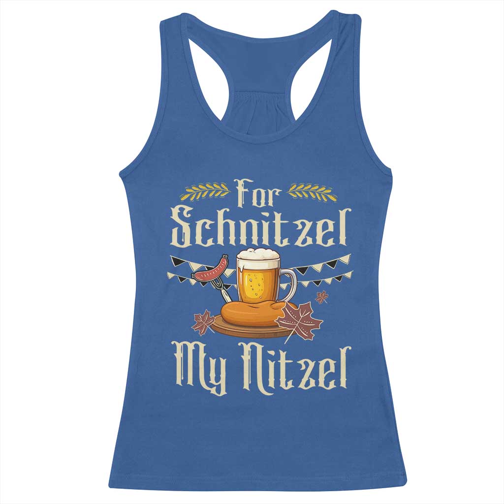 Funny Oktoberfest For Schnitzel My Nitzel Racerback Tank Top Beer Nitzel Sausage TS11 Royal Blue Print Your Wear