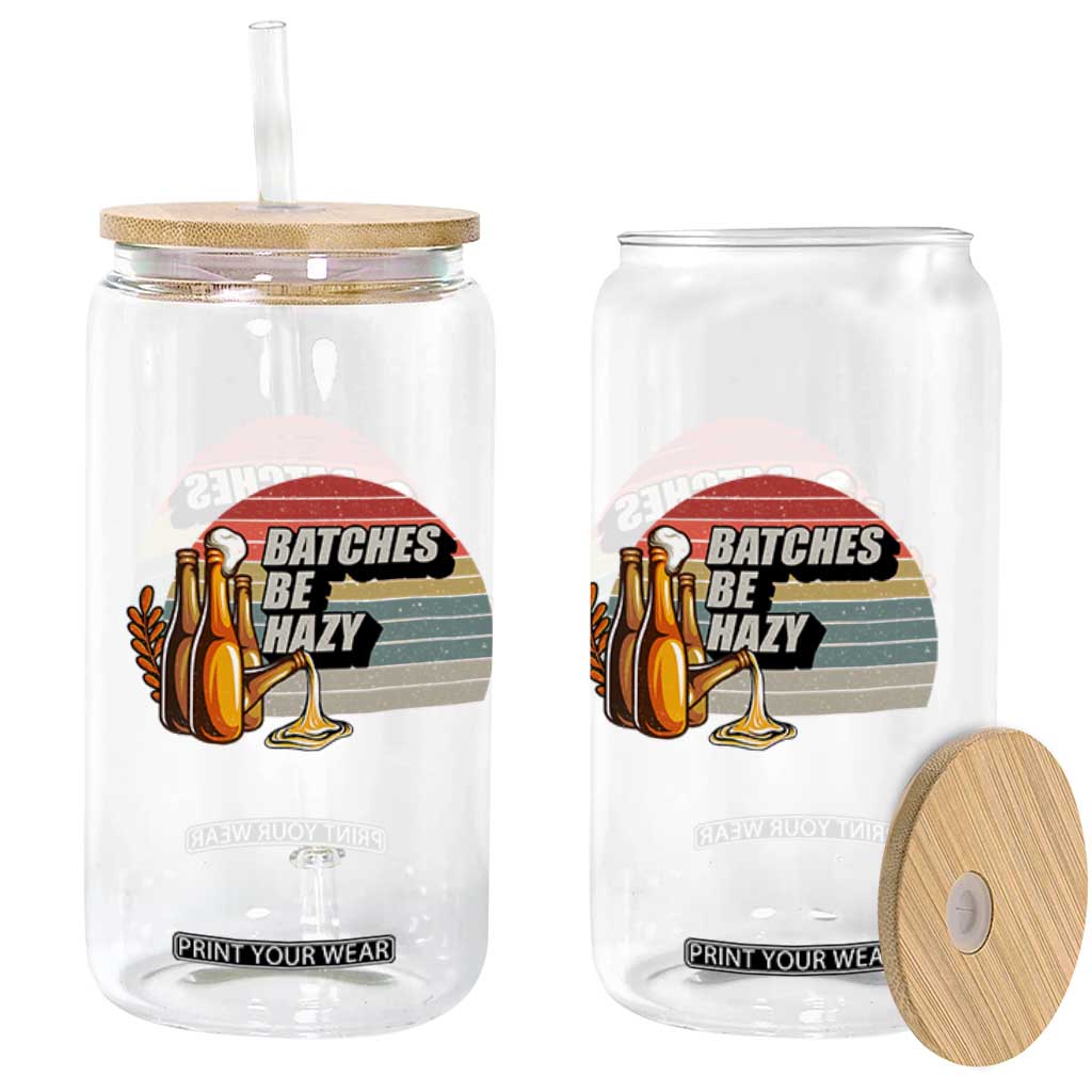 Funny Batches Be Hazy Glass Can Vintage Craft Beer Brewing TS11 Print Your Wear