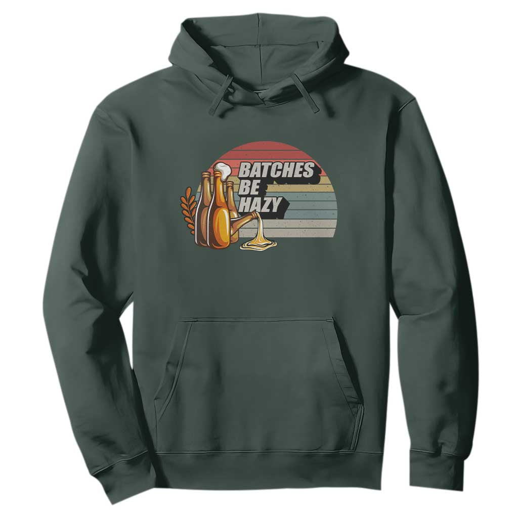 Funny Batches Be Hazy Hoodie Vintage Craft Beer Brewing TS11 Dark Forest Green Print Your Wear