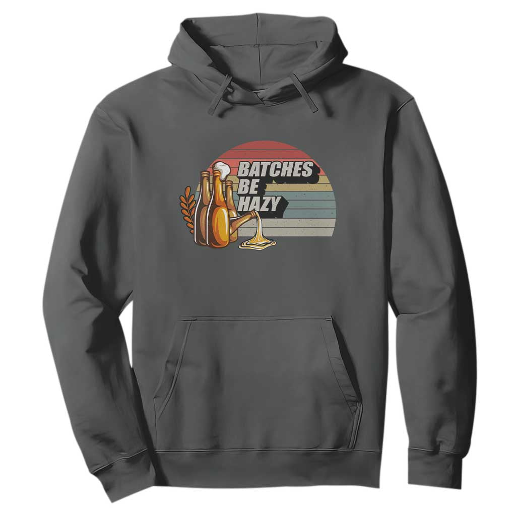 Funny Batches Be Hazy Hoodie Vintage Craft Beer Brewing TS11 Dark Heather Print Your Wear