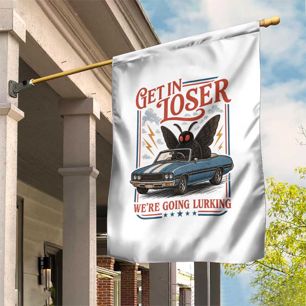 Funny Mothman Garden Flag Get In Loser We Are Going Lurking Cryptid Lover TS11 Print Your Wear