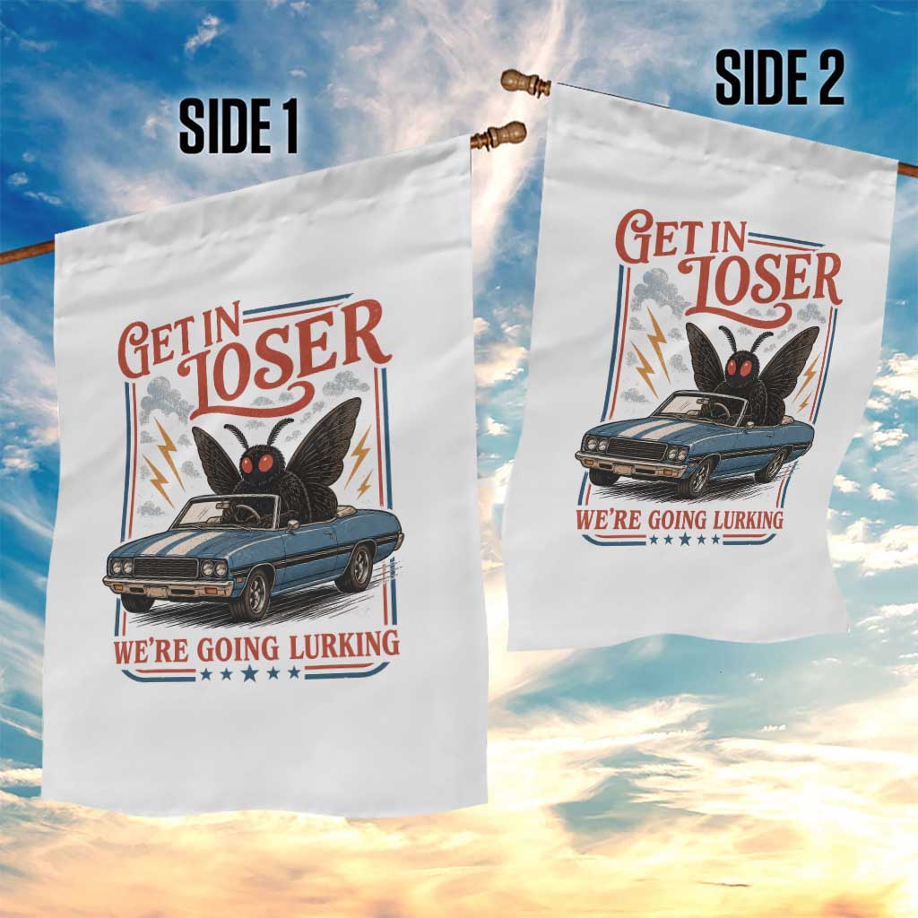 Funny Mothman Garden Flag Get In Loser We Are Going Lurking Cryptid Lover TS11 Print Your Wear