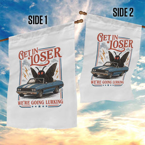 Funny Mothman Garden Flag Get In Loser We Are Going Lurking Cryptid Lover TS11 Print Your Wear