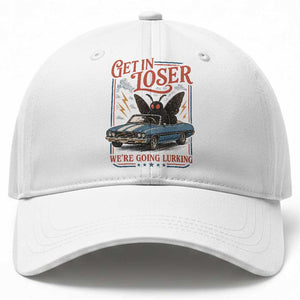 Funny Mothman Baseball Cap Get In Loser We Are Going Lurking Cryptid Lover TS11 Print Your Wear