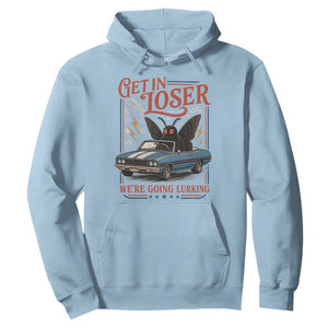 Funny Mothman Hoodie Get In Loser We Are Going Lurking Cryptid Lover TS11 Light Blue Print Your Wear