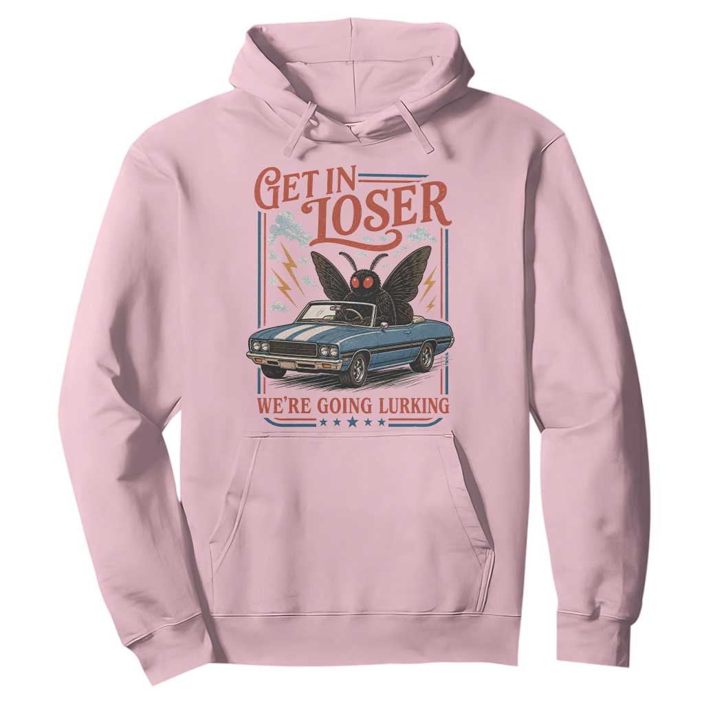 Funny Mothman Hoodie Get In Loser We Are Going Lurking Cryptid Lover TS11 Light Pink Print Your Wear