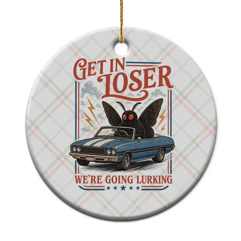 Funny Mothman Ceramic Ornament Get In Loser We Are Going Lurking Cryptid Lover TS11 1pc Christmas Plaid Print Your Wear