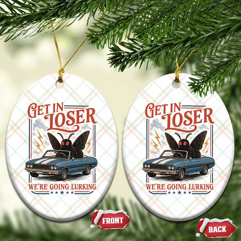 Funny Mothman Ceramic Ornament Get In Loser We Are Going Lurking Cryptid Lover TS11 Print Your Wear