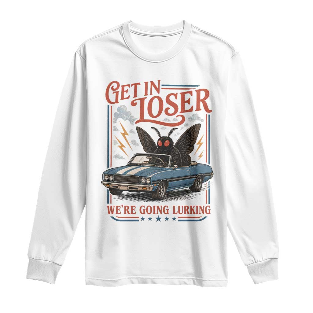 Funny Mothman Long Sleeve Shirt Get In Loser We Are Going Lurking Cryptid Lover TS11 White Print Your Wear