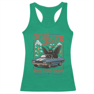Funny Mothman Racerback Tank Top Get In Loser We Are Going Lurking Cryptid Lover TS11 Irish Green Print Your Wear