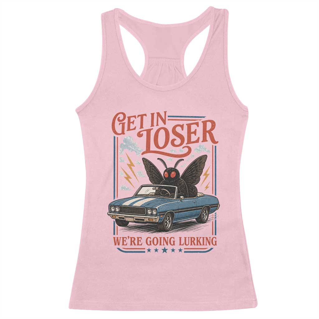 Funny Mothman Racerback Tank Top Get In Loser We Are Going Lurking Cryptid Lover TS11 Light Pink Print Your Wear