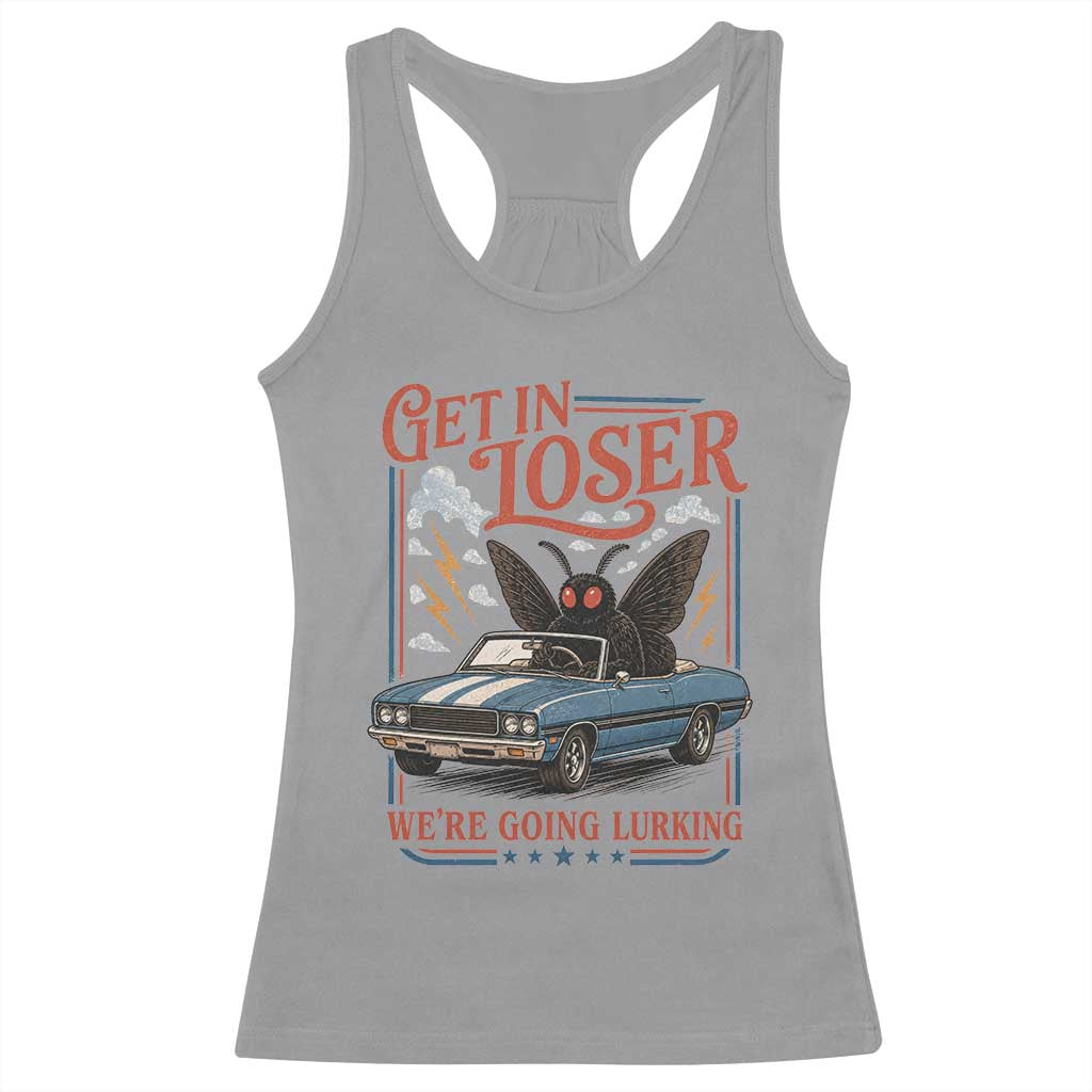 Funny Mothman Racerback Tank Top Get In Loser We Are Going Lurking Cryptid Lover TS11 Sport Gray Print Your Wear