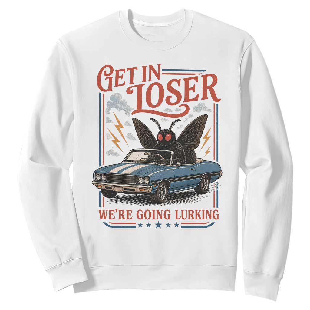 Funny Mothman Sweatshirt Get In Loser We Are Going Lurking Cryptid Lover TS11 White Print Your Wear