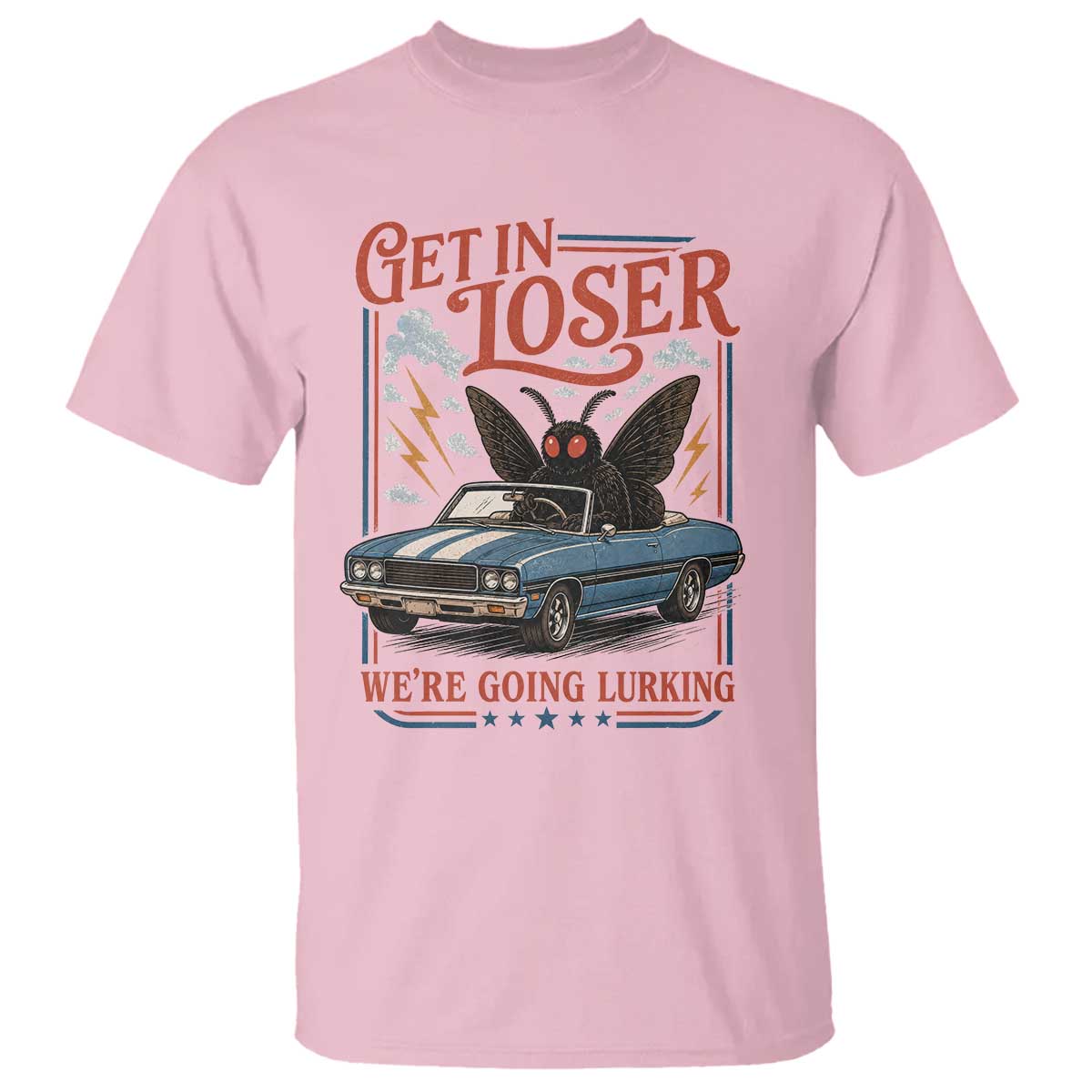 Funny Mothman T Shirt Get In Loser We Are Going Lurking Cryptid Lover TS11 Light Pink Print Your Wear