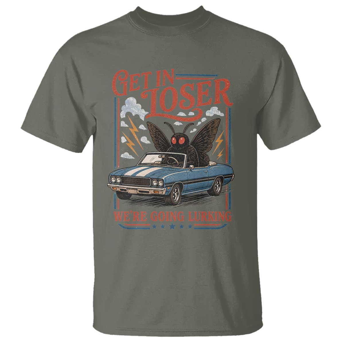 Funny Mothman T Shirt Get In Loser We Are Going Lurking Cryptid Lover TS11 Military Green Print Your Wear