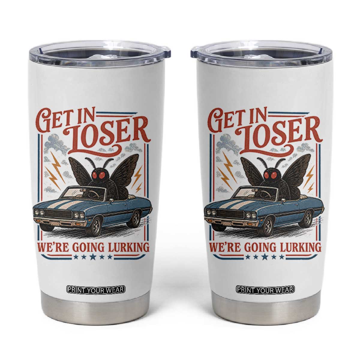Funny Mothman Tumbler Cup Get In Loser We Are Going Lurking Cryptid Lover TS11 White Print Your Wear