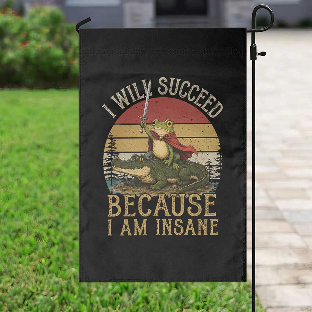 I Will Succeed Because I Am Insane Funny Frog Riding Alligator Garden Flag TS11 Print Your Wear