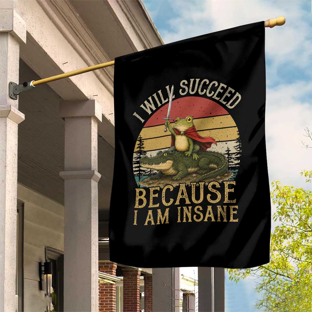 I Will Succeed Because I Am Insane Funny Frog Riding Alligator Garden Flag TS11 Print Your Wear