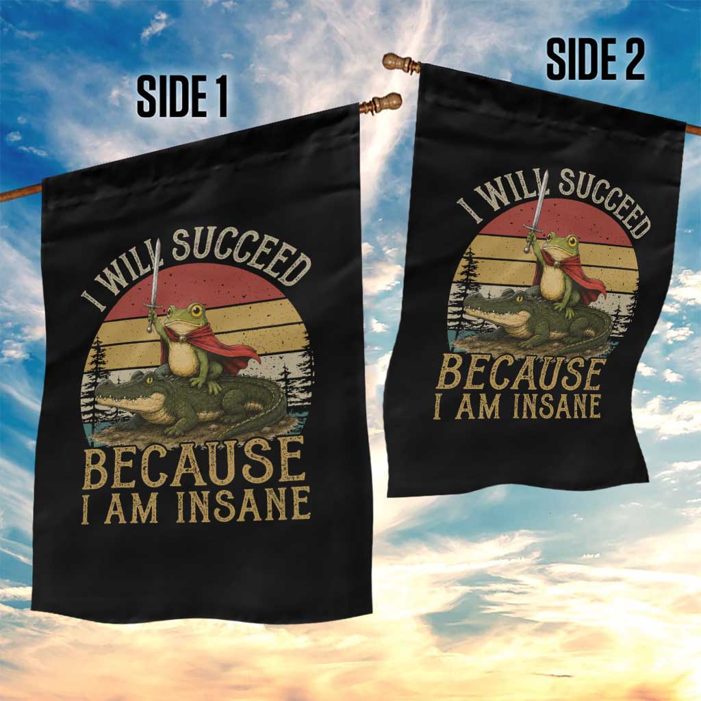 I Will Succeed Because I Am Insane Funny Frog Riding Alligator Garden Flag TS11 Print Your Wear