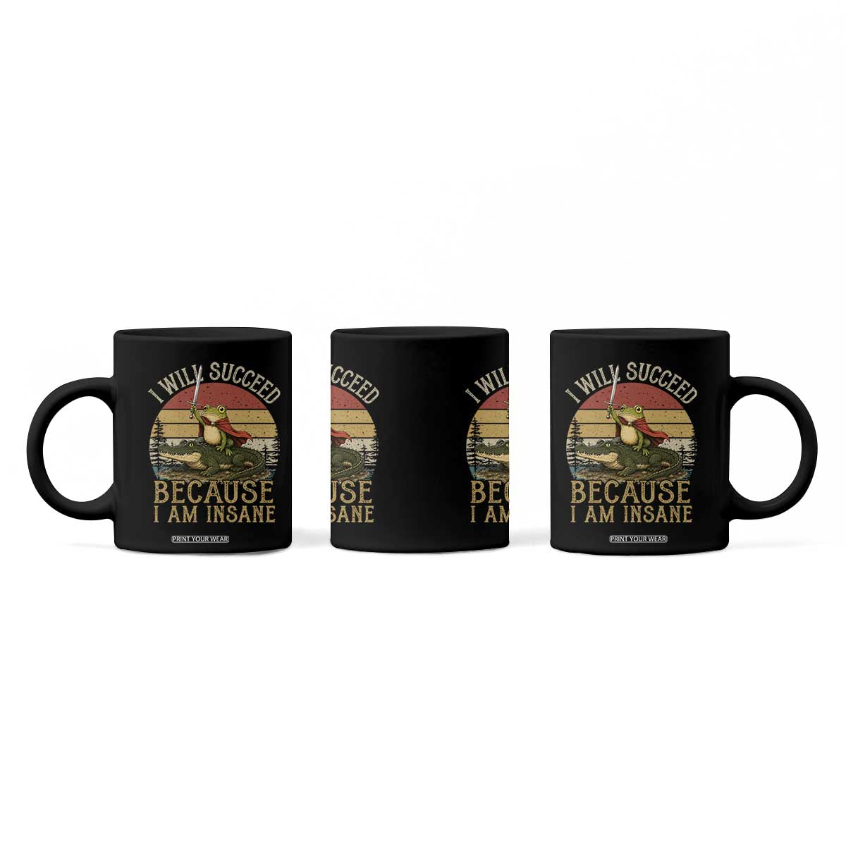 I Will Succeed Because I Am Insane Funny Frog Riding Alligator Coffee Mug TS11 Print Your Wear