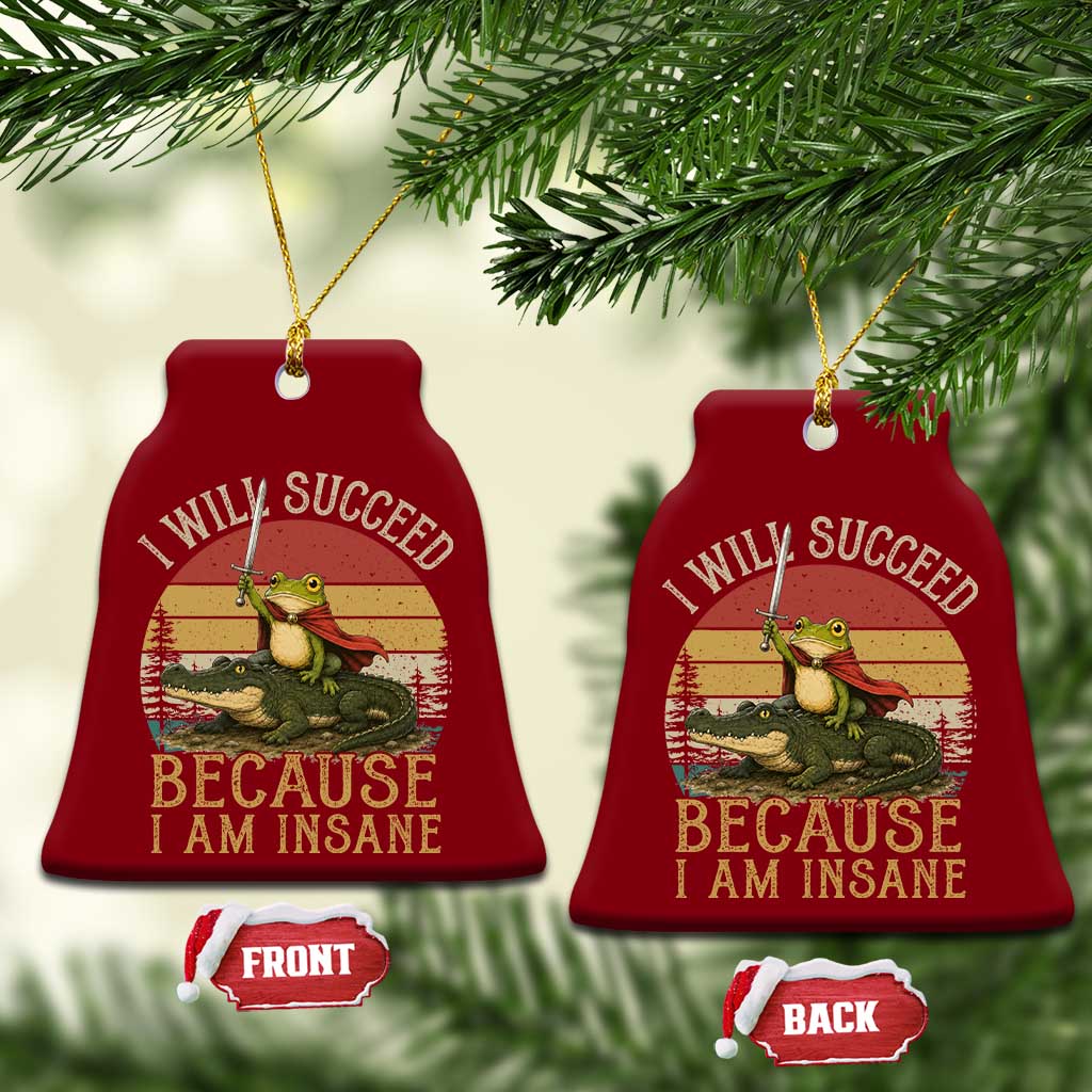 I Will Succeed Because I Am Insane Funny Frog Riding Alligator Ceramic Ornament TS11 Print Your Wear