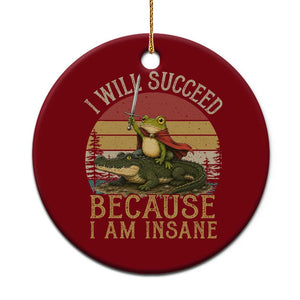 I Will Succeed Because I Am Insane Funny Frog Riding Alligator Ceramic Ornament TS11 1pc Red Print Your Wear