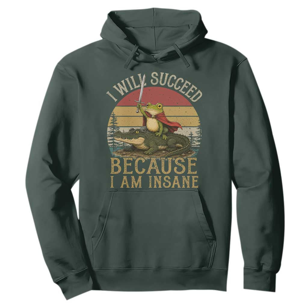 I Will Succeed Because I Am Insane Funny Frog Riding Alligator Hoodie TS11 Dark Forest Green Print Your Wear