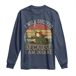 I Will Succeed Because I Am Insane Funny Frog Riding Alligator Long Sleeve Shirt TS11 Navy Print Your Wear