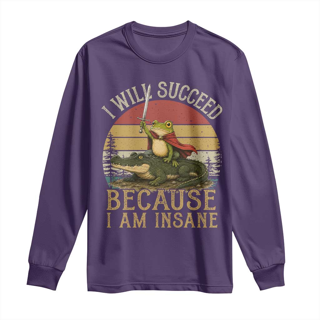 I Will Succeed Because I Am Insane Funny Frog Riding Alligator Long Sleeve Shirt TS11 Purple Print Your Wear