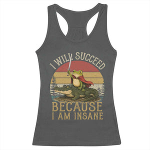 I Will Succeed Because I Am Insane Funny Frog Riding Alligator Racerback Tank Top TS11 Dark Heather Print Your Wear