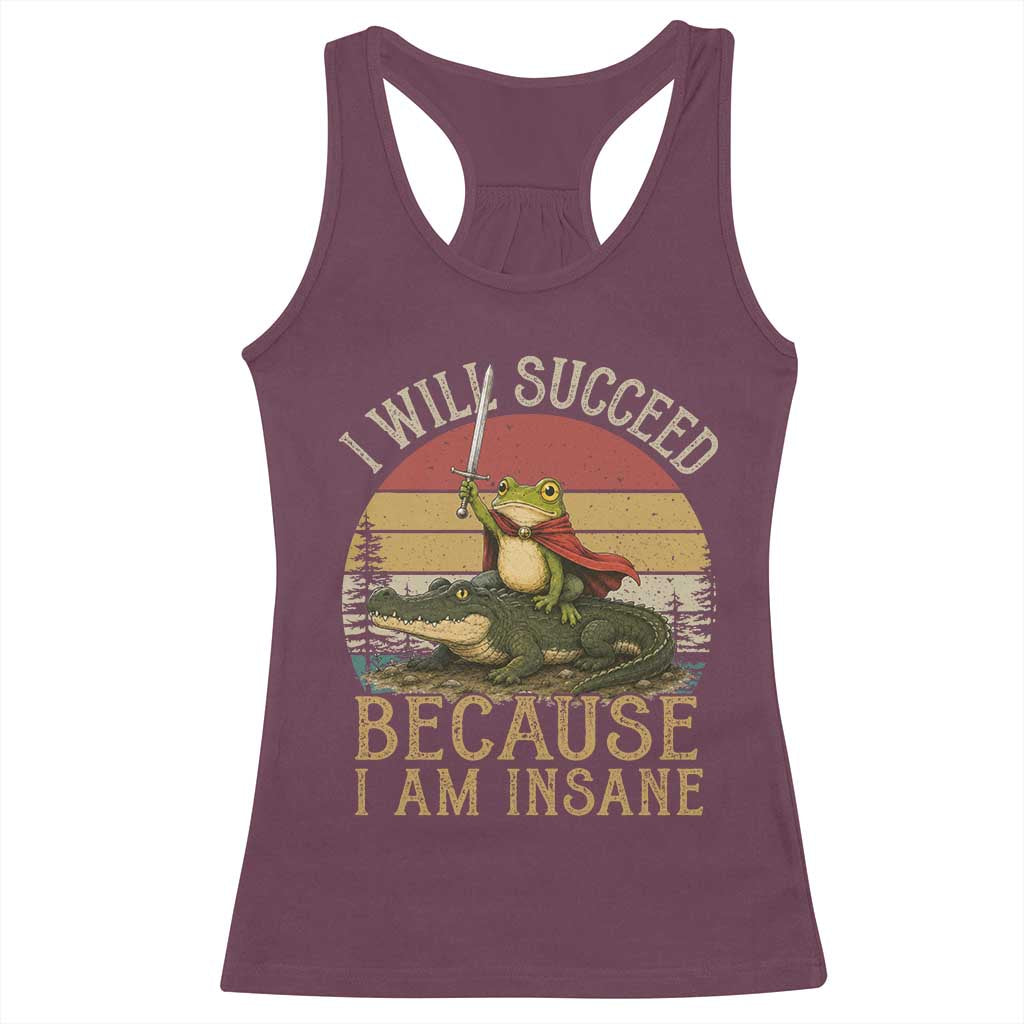I Will Succeed Because I Am Insane Funny Frog Riding Alligator Racerback Tank Top TS11 Maroon Print Your Wear