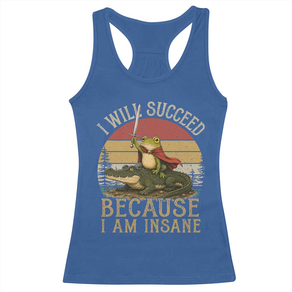I Will Succeed Because I Am Insane Funny Frog Riding Alligator Racerback Tank Top TS11 Royal Blue Print Your Wear