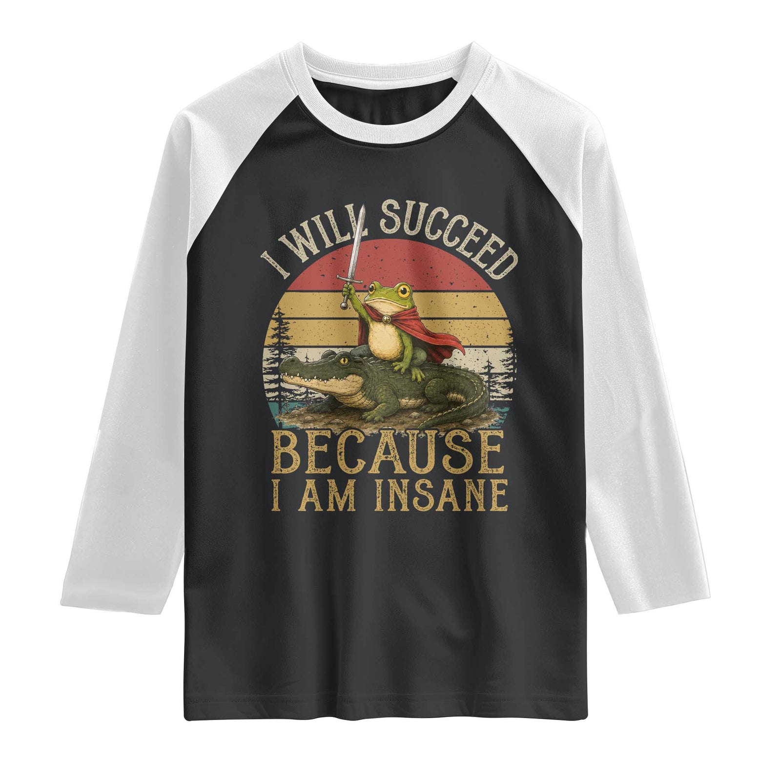 I Will Succeed Because I Am Insane Funny Frog Riding Alligator Raglan Shirt TS11 Black White Print Your Wear