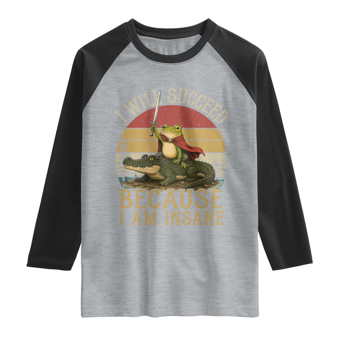 I Will Succeed Because I Am Insane Funny Frog Riding Alligator Raglan Shirt TS11 Heather Gray Black Print Your Wear