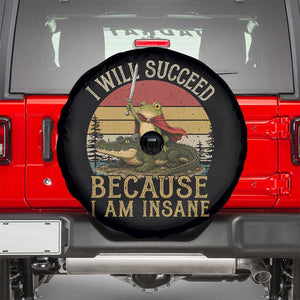 I Will Succeed Because I Am Insane Funny Frog Riding Alligator Spare Tire Cover TS11 Black Print Your Wear