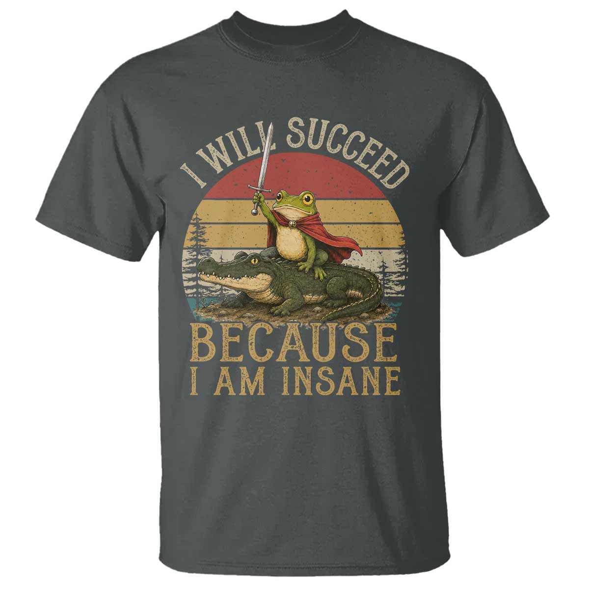 I Will Succeed Because I Am Insane Funny Frog Riding Alligator T Shirt TS11 Dark Heather Print Your Wear