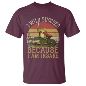 I Will Succeed Because I Am Insane Funny Frog Riding Alligator T Shirt TS11 Maroon Print Your Wear