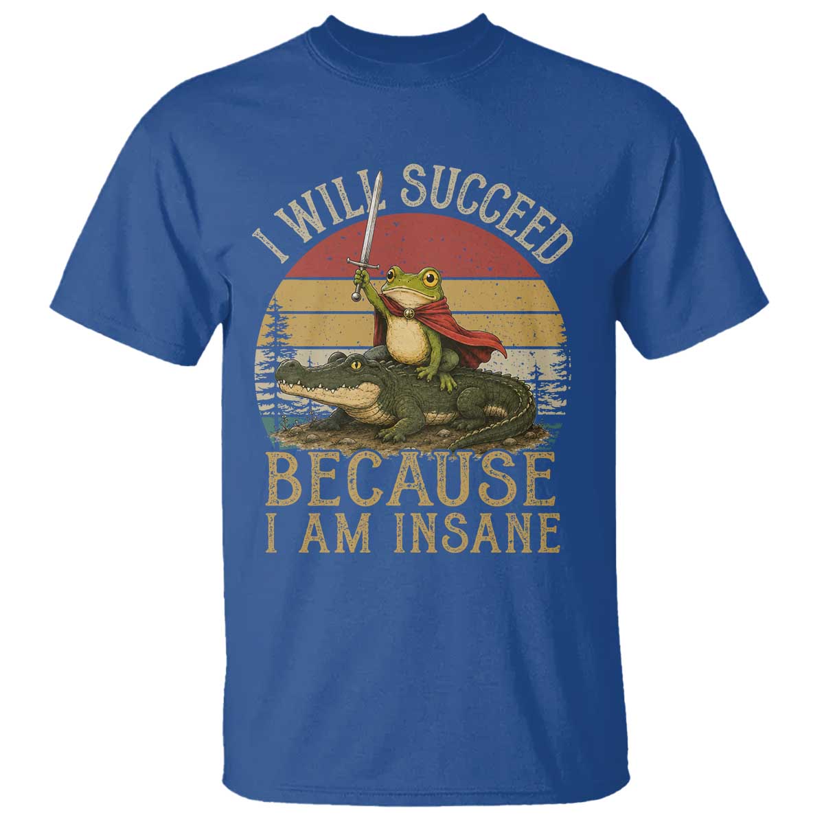 I Will Succeed Because I Am Insane Funny Frog Riding Alligator T Shirt TS11 Royal Blue Print Your Wear