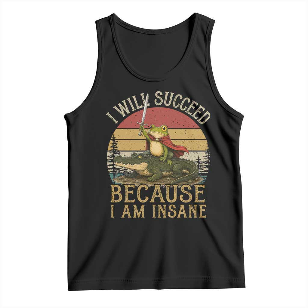 I Will Succeed Because I Am Insane Funny Frog Riding Alligator Tank Top TS11 Black Print Your Wear