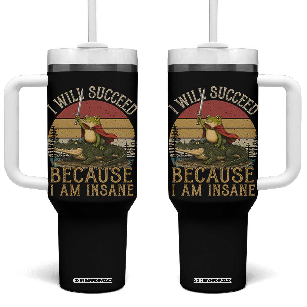 I Will Succeed Because I Am Insane Funny Frog Riding Alligator Tumbler With Handle TS11 One Size: 40 oz Black Print Your Wear