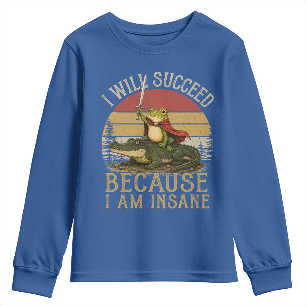 I Will Succeed Because I Am Insane Funny Frog Riding Alligator Youth Sweatshirt TS11 Royal Blue Print Your Wear