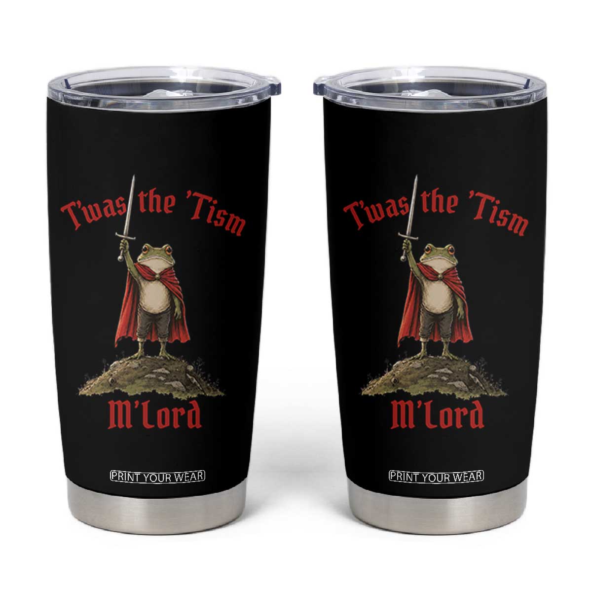 Funny Twas The Tism M Lord Medieval Knight Frog Tumbler Cup TS11 Black Print Your Wear