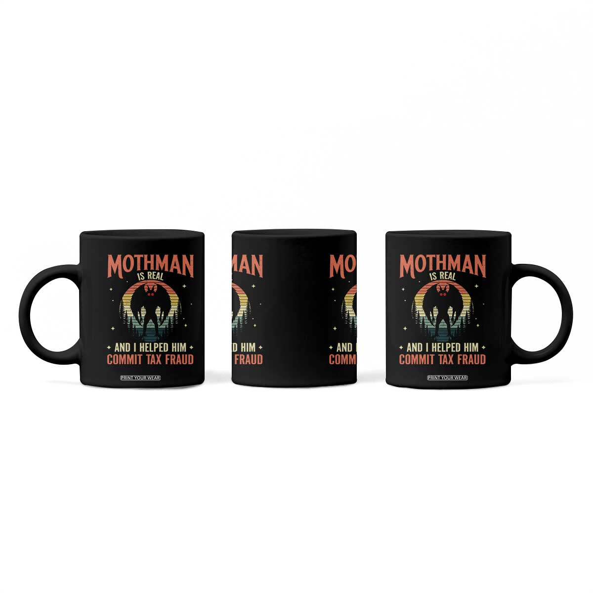 Funny Mothman Is Real And I Helped Him Commit Tax Fraud Coffee Mug Retro Cryptid Cryptozoology TS11 Print Your Wear