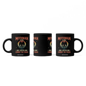 Funny Mothman Is Real And I Helped Him Commit Tax Fraud Coffee Mug Retro Cryptid Cryptozoology TS11 Print Your Wear