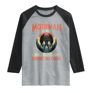 Funny Mothman Is Real And I Helped Him Commit Tax Fraud Raglan Shirt Retro Cryptid Cryptozoology TS11 Heather Gray Black Print Your Wear